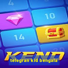 telegran kid bengala